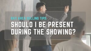 should i be present during the showing