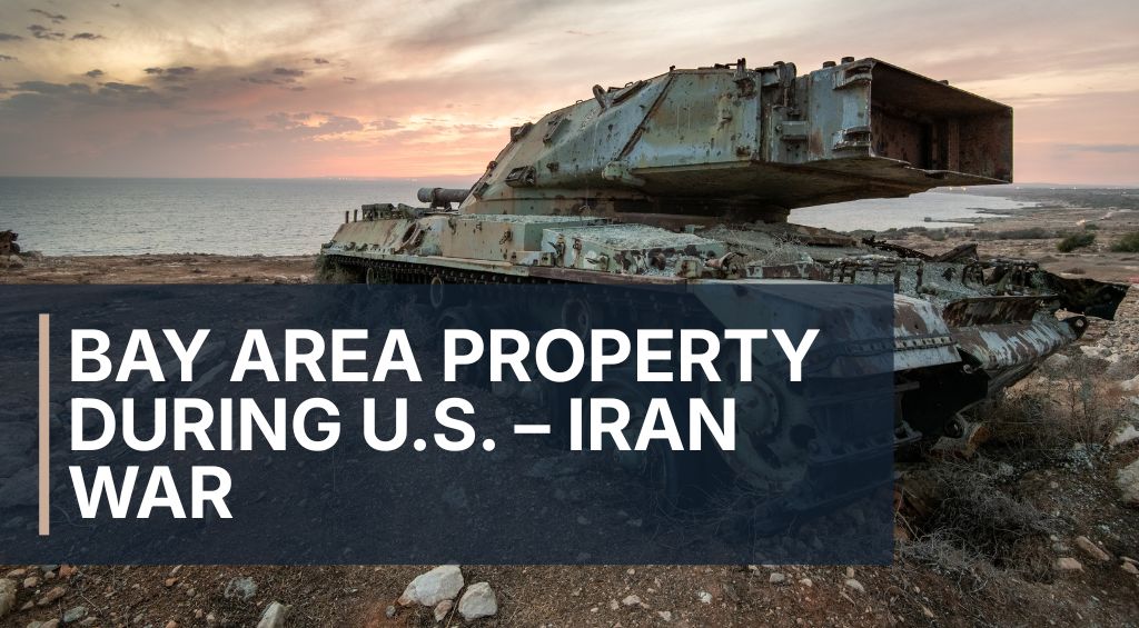 bay area property during u.s. - iran war