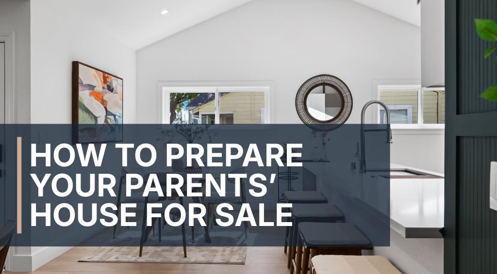 prepare parents' house for sale